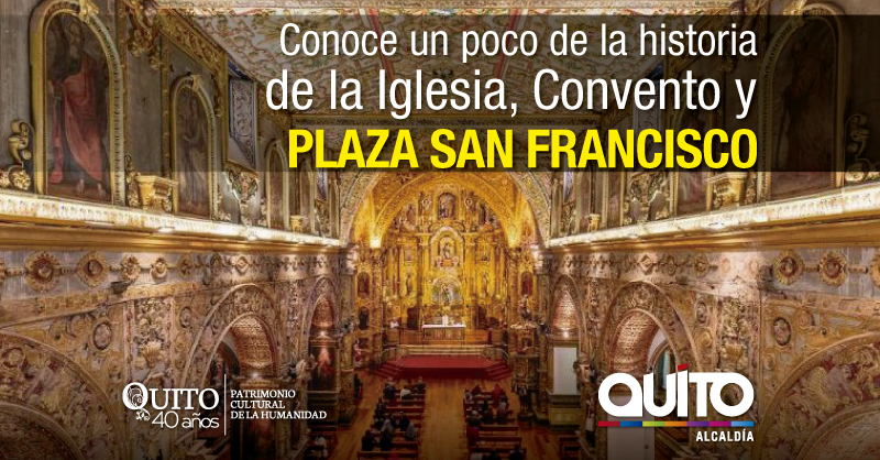 La Iglesia y el Convento de San Francisco entre los más antiguos del  continente – Quito Informa