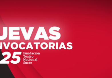 Aplique a las nuevas convocatorias de la Fundación Teatro Nacional Sucre 2025